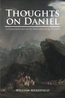 Thoughts on Daniel : A Companion Edition to Thoughts on Revelation