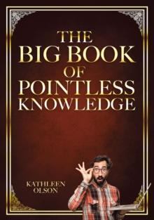 The Big Book of Pointless Knowledge