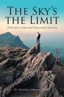 The Sky's the Limit : Tools for a Safe and Successful Journey