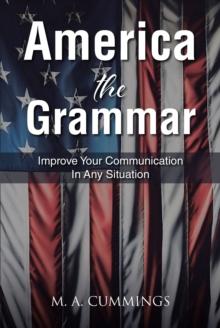 America the Grammar : Improve Your Communication In Any Situation