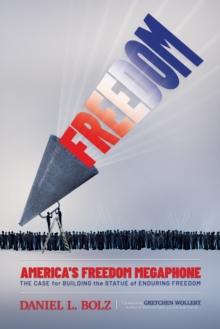 America's Freedom Megaphone: The Case for Building the Statue of Enduring Freedom