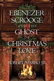 Ebenezer Scrooge and the Ghost of Christmas Love