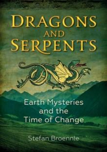 Dragons and Serpents : Earth Mysteries and the Time of Change