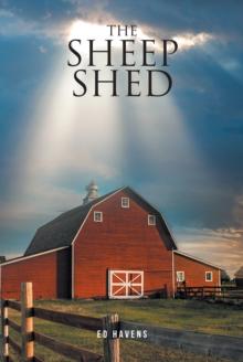 THE SHEEP SHED : An Obsessive Compulsive Christian's Search for Truth