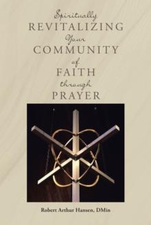 Spiritually Revitalizing Your Community of Faith through Prayer