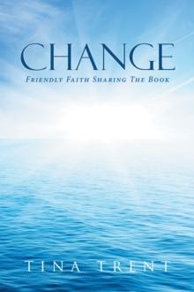 Change : Friendly Faith Sharing The Book