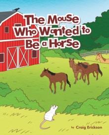 The Mouse Who Wanted to Be a Horse