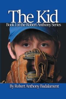 The Kid : The Robert Anthony Series Book 1