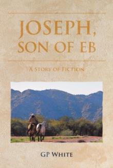 Joseph, Son of Eb : A Story of Fiction