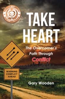 Take Heart : The Overcomer's Path Through Conflict