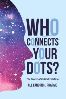 Who Connects Your Dots? : The Power of Critical Thinking