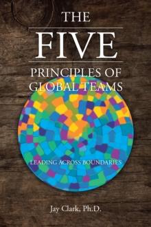 The Five Principles of Global Teams : Leading Across Boundaries