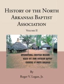 History of the North Arkansas Baptist Association : Volume II