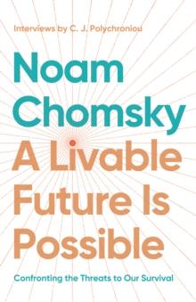 A Livable Future is Possible : Confronting the Threats to Our Survival