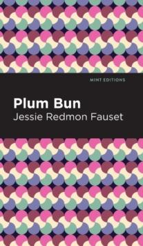 Plum Bun : A Novel Without a Moral