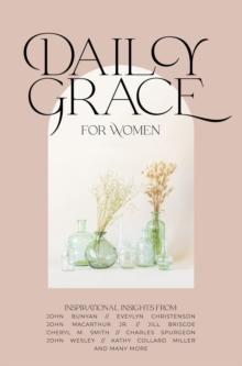 Daily Grace for Women : Devotional Reflections to Nourish Your Soul