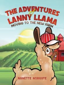 The Adventures of Lanny Llama : Moving to the New Farm