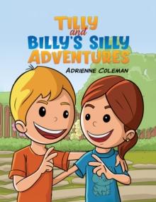 Tilly and Billy's Silly Adventures