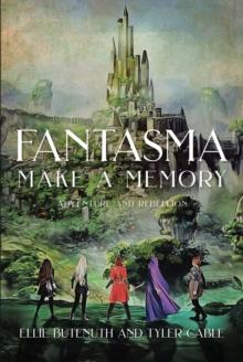 Fantasma Make a Memory : Adventure and Rebellion