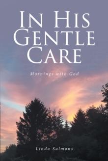 In His Gentle Care : Mornings with God