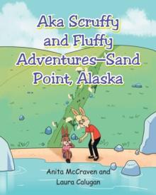 "AKA Scruffy and Fluffy Adventures - Sand Point, Alaska"