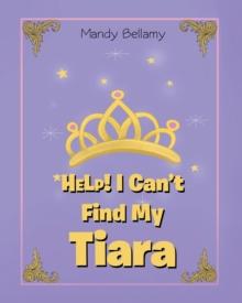 HELP! I Can't Find My Tiara