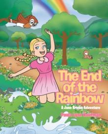 The End of the Rainbow : A Jane Brown Adventure