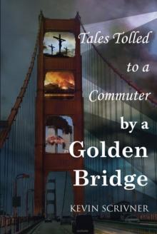 Tales Tolled to a Commuter by a Golden Bridge