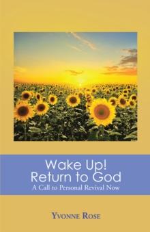 Wake Up! Return to God : A Call to Personal Revival Now