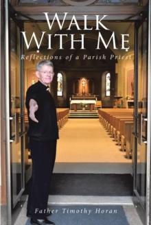 Walk With Me : Reflections of a Parish Priest