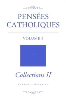 Pensees Catholiques : Volume 3 - Collections II