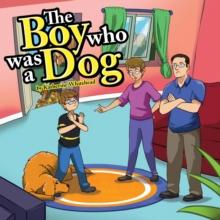 THE BOY WHO WAS A DOG