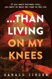 ...Than Living On My Knees