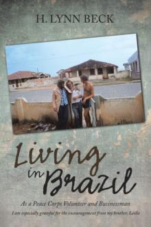 Living in Brazil : As a Peace Corps Volunteer and Businessman