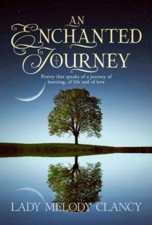 An Enchanted Journey : Poetry that speaks of a Journey... Of learning, of life and of love