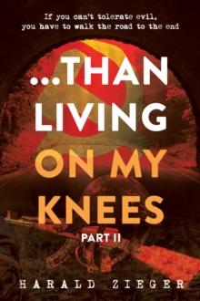 ...Than Living On My Knees - Part 2 : PART II The Cleansing Begins