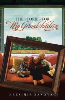 The Stories for My Grandchildren