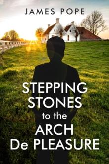 Stepping Stones to the Arch De Pleasure : This is an IN YOUR FACE documentary of my life of INTAMACY!