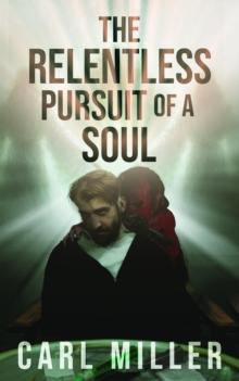 The Relentless Pursuit of a Soul