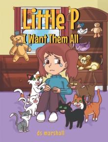 Little P : I Want Them All