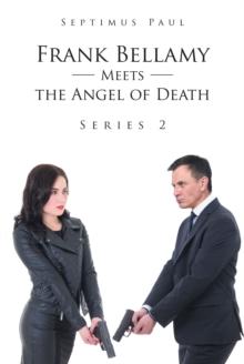 Frank Bellamy Meets the Angel of Death : Series 2