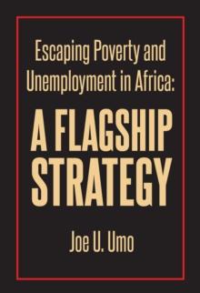 Escaping Poverty and Unemployment in Africa : A Flagship Strategy