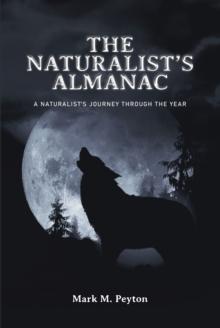 The Naturalist's Almanac : A Naturalist's Journey Through the Year