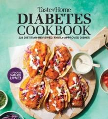 Taste of Home Diabetes Cookbook : 220+ FAMILY APPROVED, DIETITIAN REVIEWED DISHES