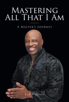 Mastering All That I Am : A Master's Journey