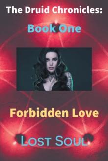 The Druid Chronicles : Forbidden Love: Book One