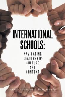 INTERNATIONAL SCHOOLS : NAVIGATING LEADERSHIP CULTURE AND CONTEXT