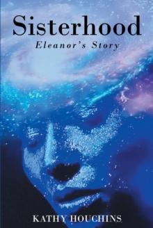 Sisterhood: Eleanor's Story