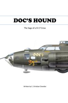 Doc's Hound : A Saga of a B-17 Crew