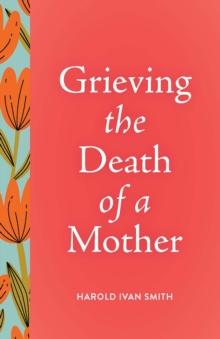 Grieving the Death of a Mother